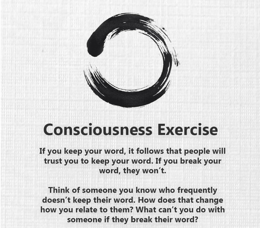 If you keep your word, it follows that… – Peter Ralston Consciousness  Exercise – Cheng Hsin